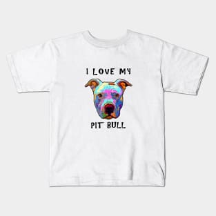 I Love My Pit Bull Kids T-Shirt